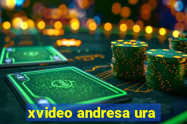 xvideo andresa ura